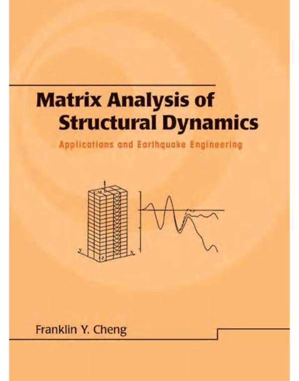 Matrix Analysis of Structural Dynamics-Applications and Earthquake Engineering
